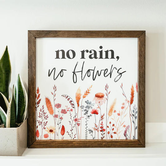 Sign, No Rain No Flowers