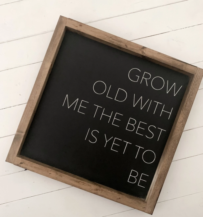 Grow Old with Me